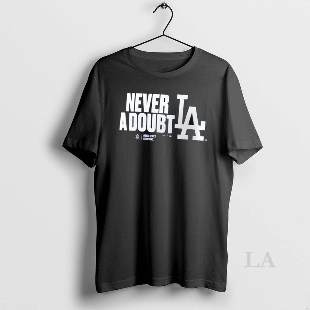 Original Los Angeles Dodgers Win Toronto Blue Jays Never A Doubt 2025 World Series Champions
