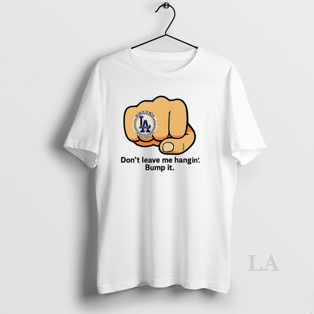 Original Los Angeles Dodgers Ring Dont Leave Me Hangin Bump It