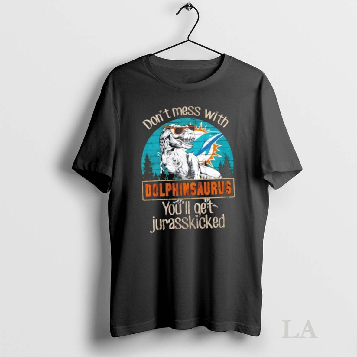 Original Miami Dolphins Dont Mess With Dolphinsaurus Youll Get Jurasskicked