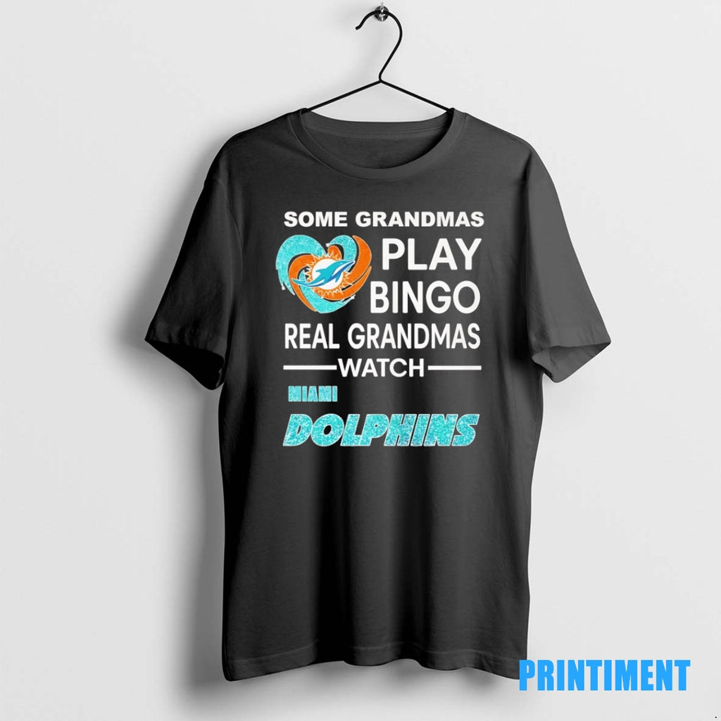 Original Miami Dolphins Some Grandmas Play Bingo Real Grandmas Watch Tee Sweater