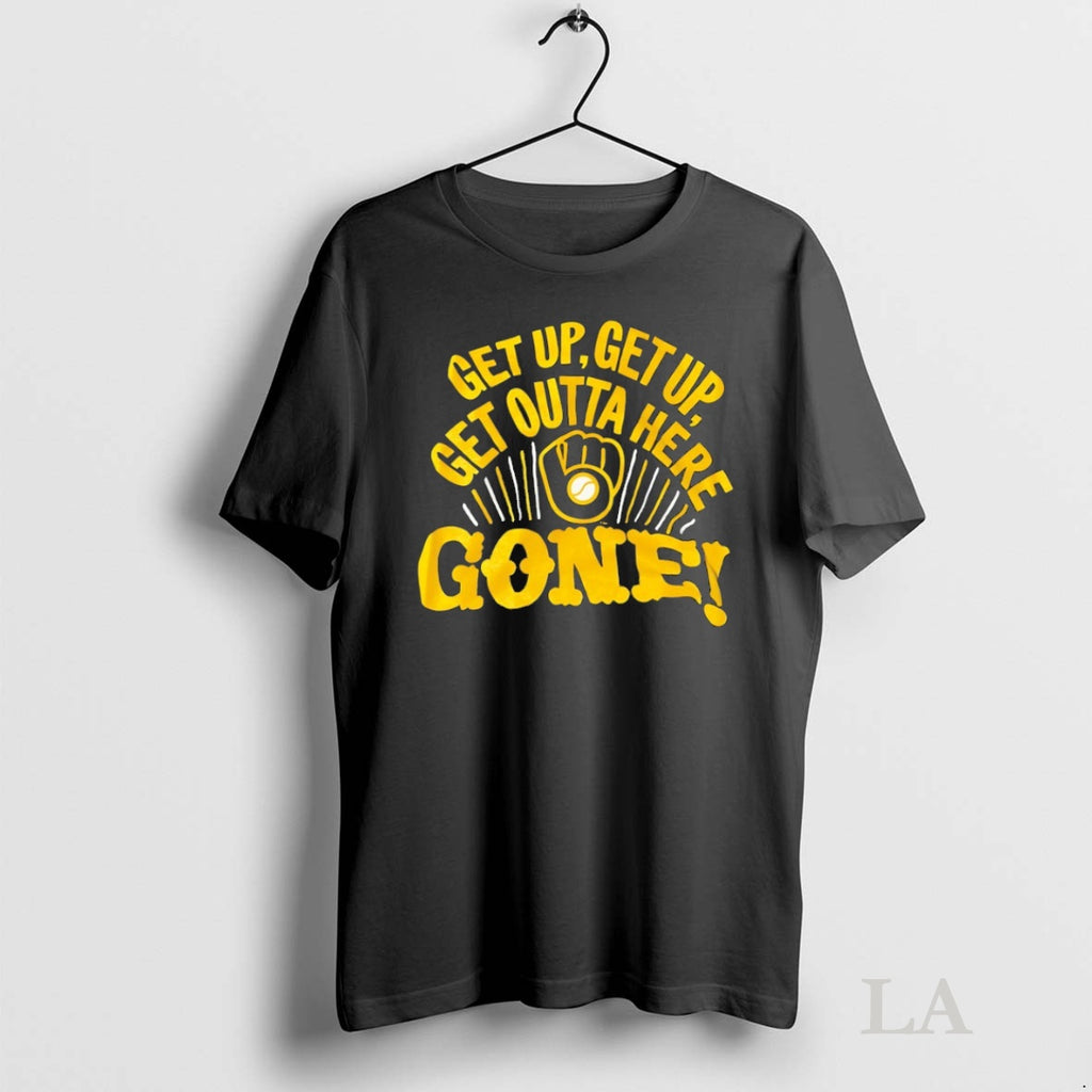 Original Milwaukee Brewers Get Up Get Up Get Outta Here Gone