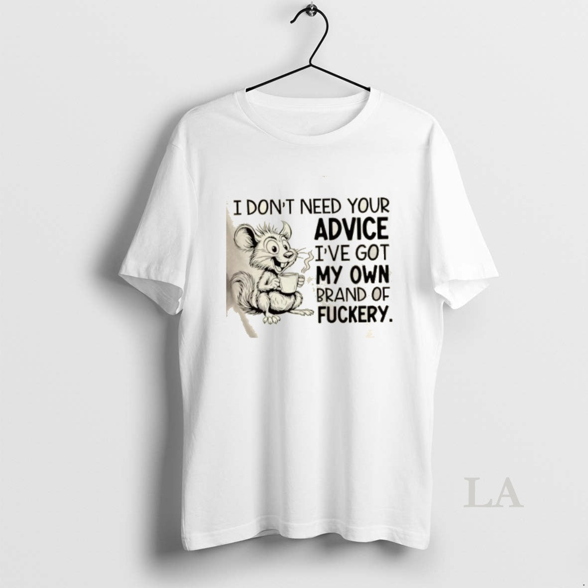Original Mouse I Dont Need Your Advice Ive Got My Own Brand Of Fuckery