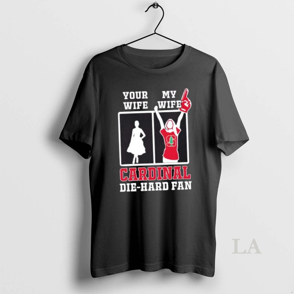 Original My Wife Stanford Cardinal Football Die Hard Fan