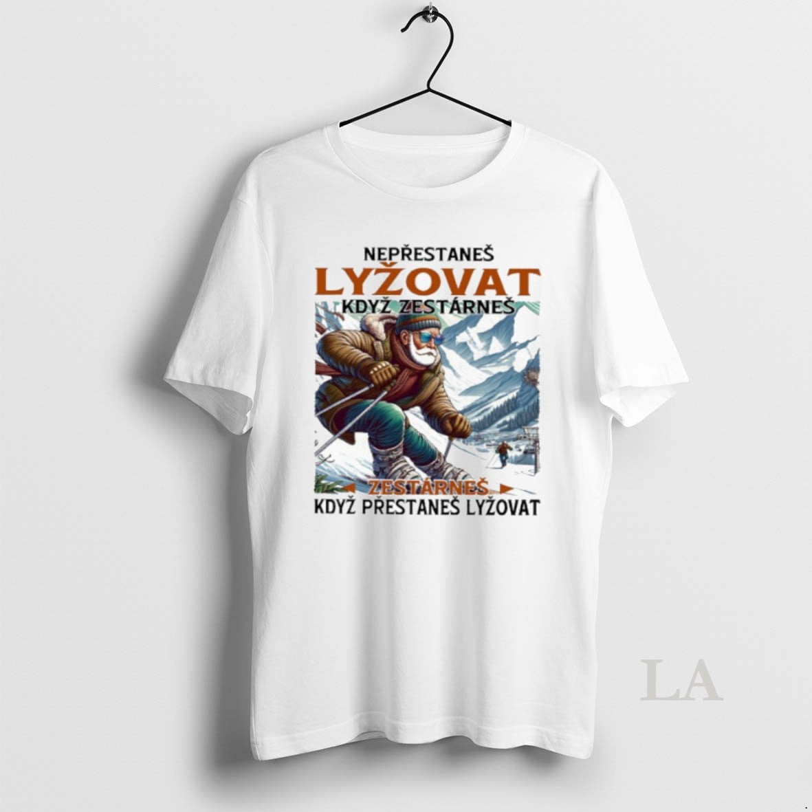 Original Neprestanes Lyzovat Kdyz Zestarnes Zestarnes Kdyz Prestanes Lyzovat