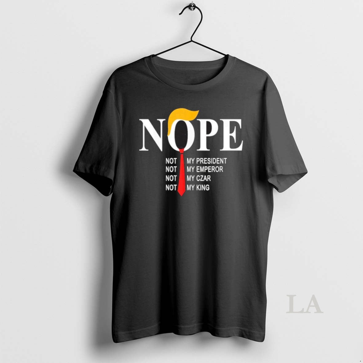 Original Nope Not My President Not My Emperor Not My Car Not My King