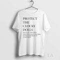 Original Protect The Clocky Dolls Not Just The Ones Who Pass And Conform To Weatern