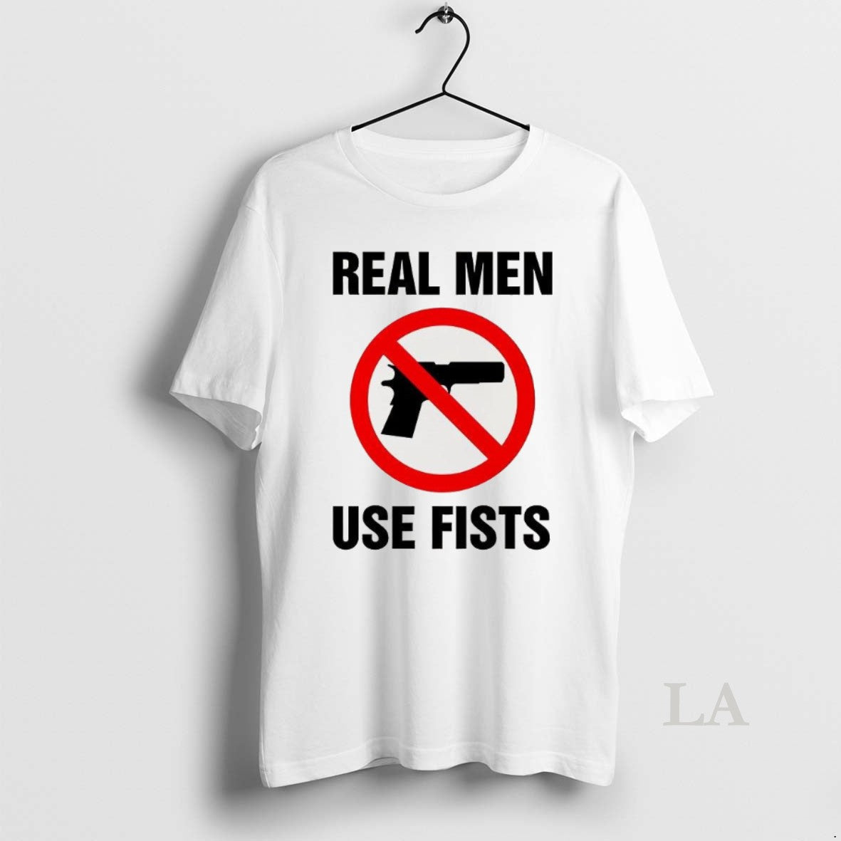 Original Real Men Use Fists Ban Gun