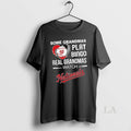 Original Some Grandmas Play Bingo Real Grandmas Watch Washington Nationals