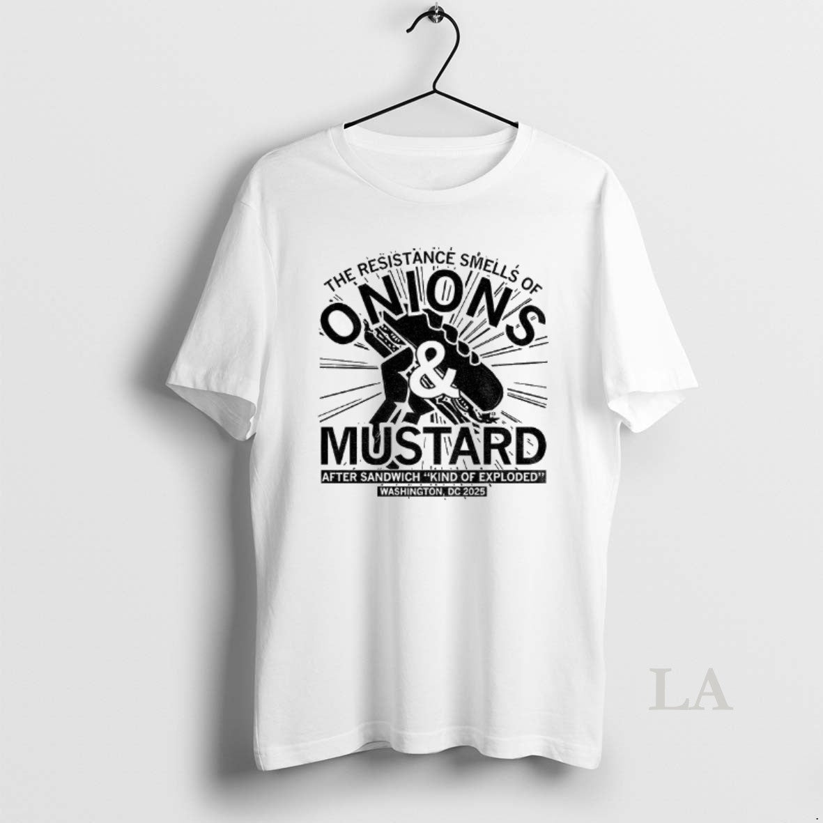 Original The Resistance Smells Of Onions And Mustard After Sandwich Kind Of Exploded Washington Dc