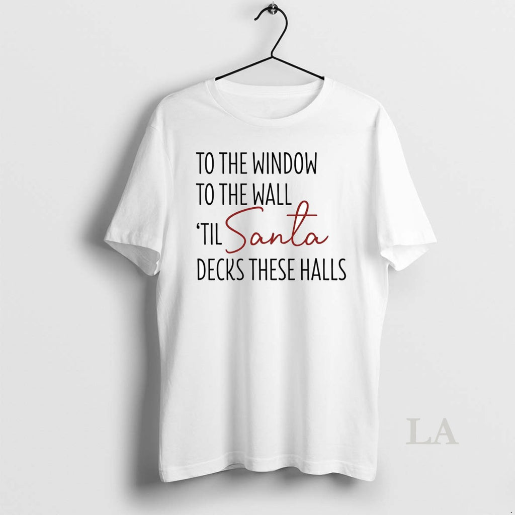 Original To The Window To The Hall Til Santa Decks These Halls Christmas
