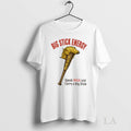 Original Trump Big Stick Energy Speak Maga And Carry A Big Stick Tee Sweater