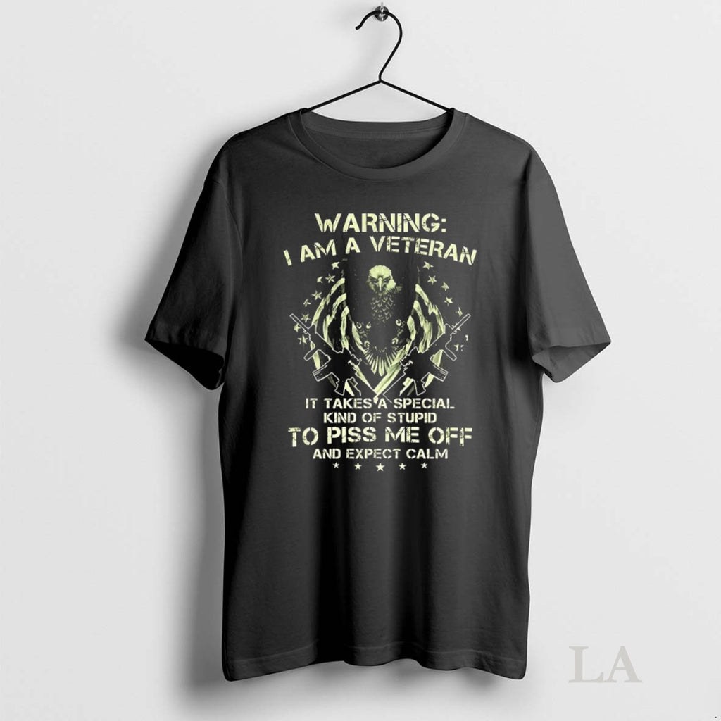 Original Warning I Am A Veteran It Takes A Special Kind Of Stupid To Piss