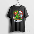 Original We Saw That Santa And Jesus Christmas Tree