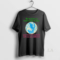 Original We Are Here On Earth To Fart Around And Dont Let Anyone Tell You