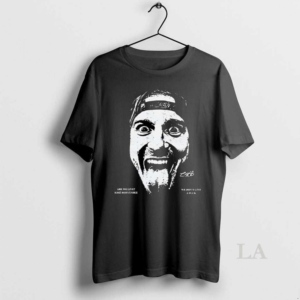 Original We Dont Give A Fuck Are We Live Kike Hernandez Big Head