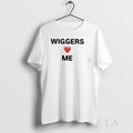 Original Wiggers Love Me