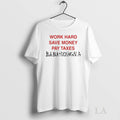 Original Work Hard Save Money Pay Taxes Circle