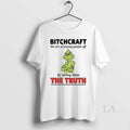 Original Xmas Grinch Bitchcraft The Art Of Pissing People Off By Telling Them The Truth