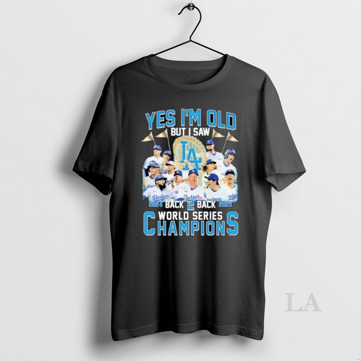 Original Yes Im Old But I Saw Los Angeles Dodgers Back 2 Back Series World