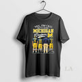 Original Yes Im Old But I Saw Michigan Wolverines Greatness
