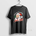 Original You Aint Gettin Jack Shit Santa Claus Christmas