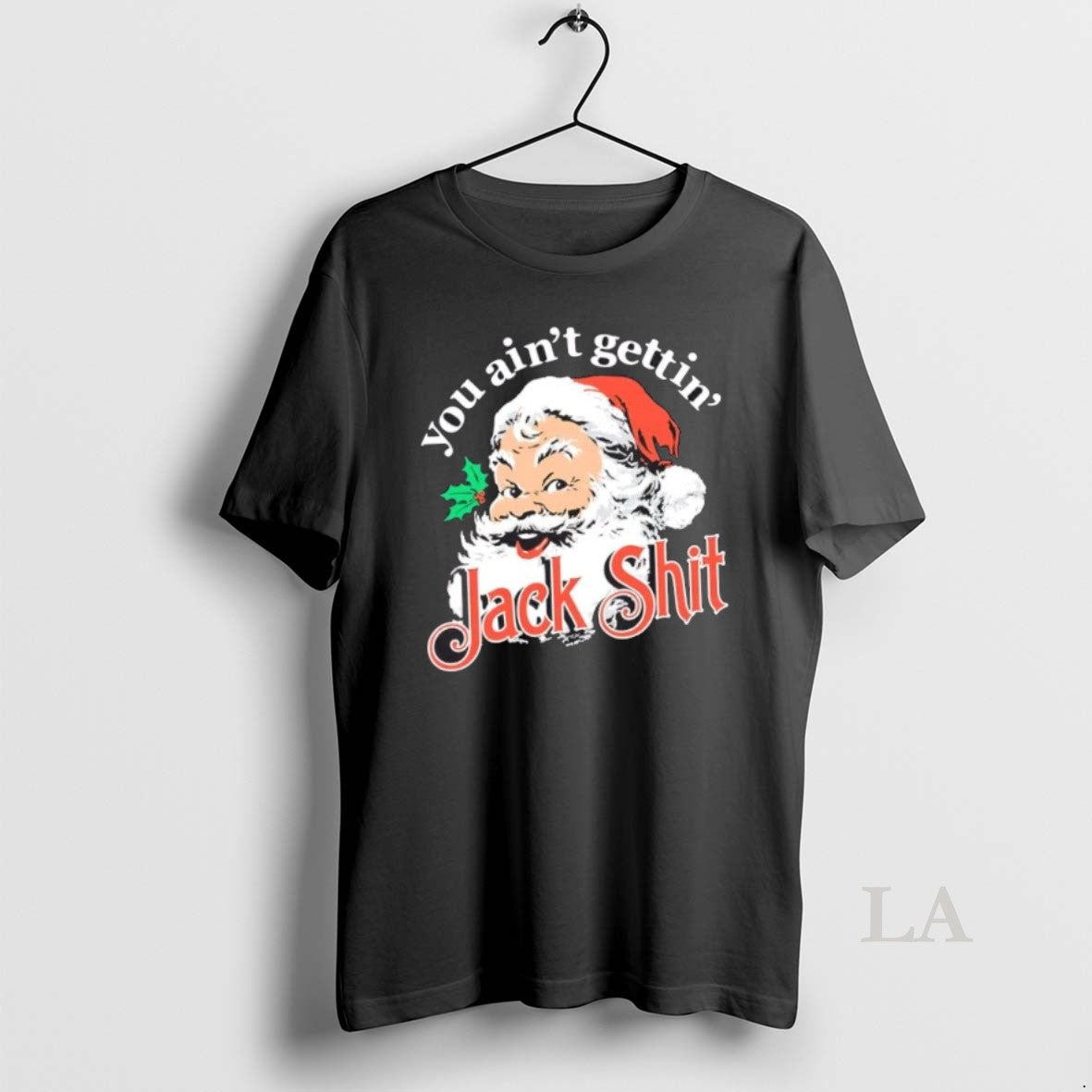Original You Aint Gettin Jack Shit Santa Merry Christmas