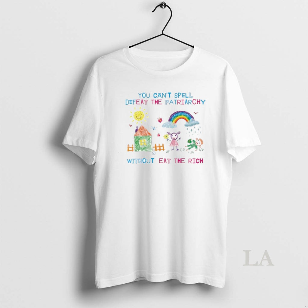 Original You Cant Spell Defeat The Patriarchy Without Eat The Rich