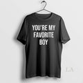 Original Youre My Favorite Boy