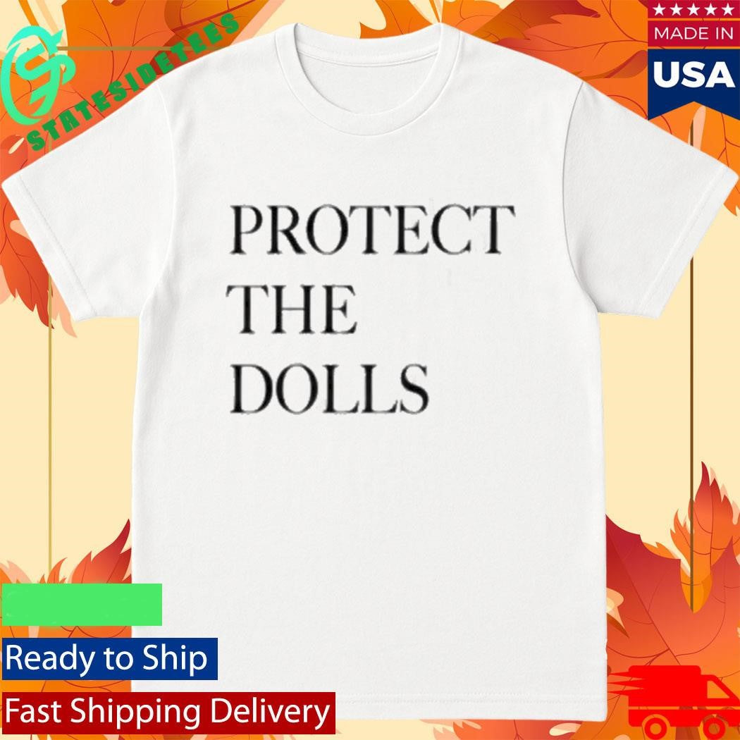 Pedro Pascal Protect The Dolls Shirt