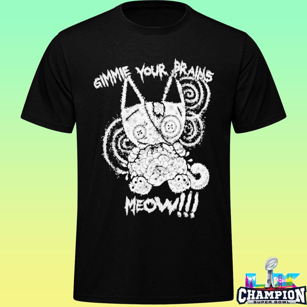 Piled Flesh Gimme Your Brains Meow Shirt