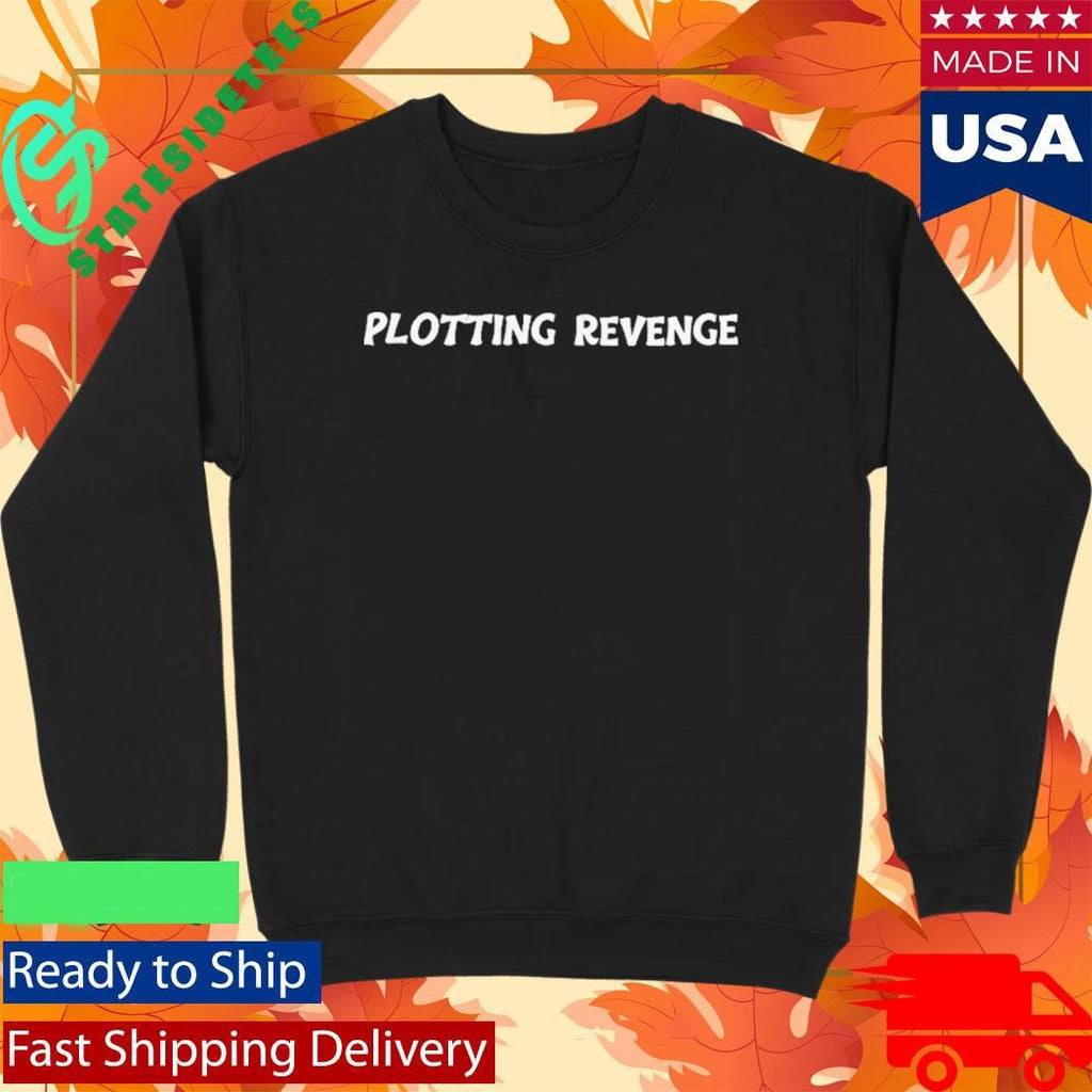 Plotting Revenge Shirt
