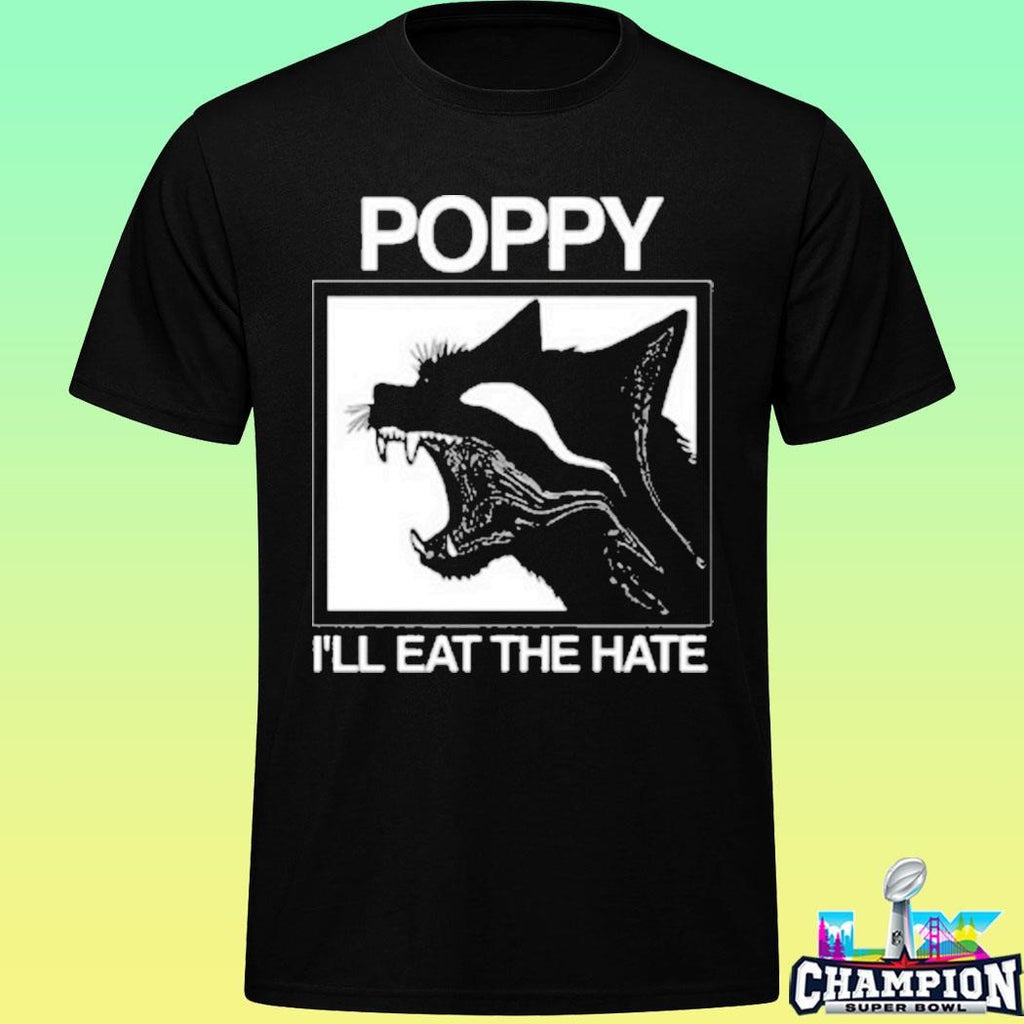 Poppy I’ll Eat The Hate Shirt