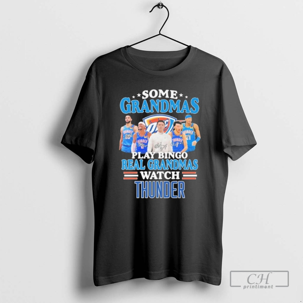 Premium Some Grandmas Play Bingo Real Grandmas Watch Oklahoma City Thunder Shirt Sweater