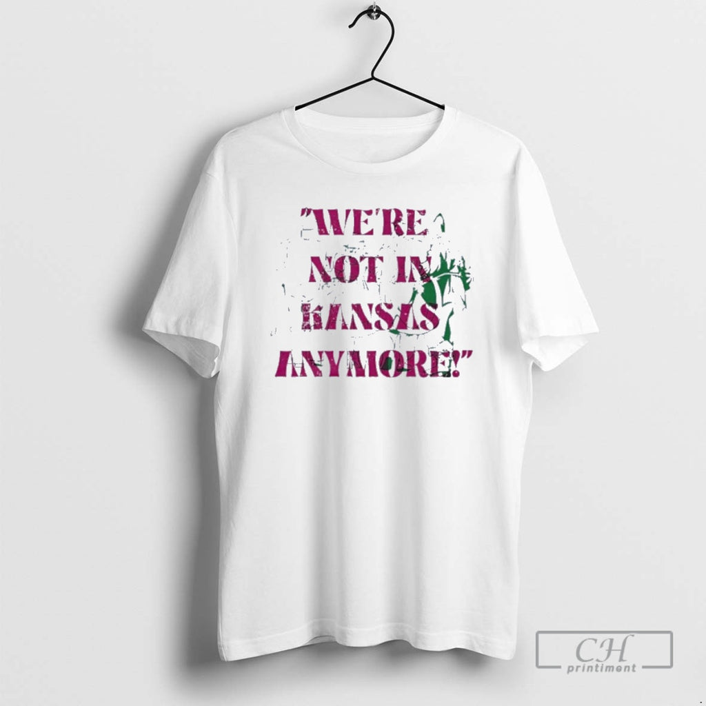 Premium Were Not In Kansas Anymore Shirt Sweater