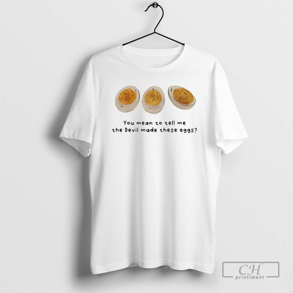 Premium You Mean To Tell Me The Devil Made These Eggs Christmas Shirt Sweater