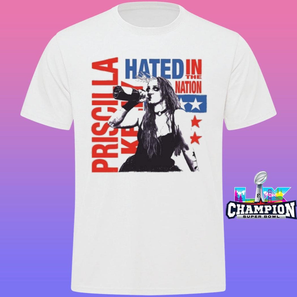 Priscilla Kelly Hated In The Nation Shirt