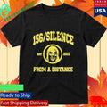 Pure Noise 156 Silence From A Distance Shirt