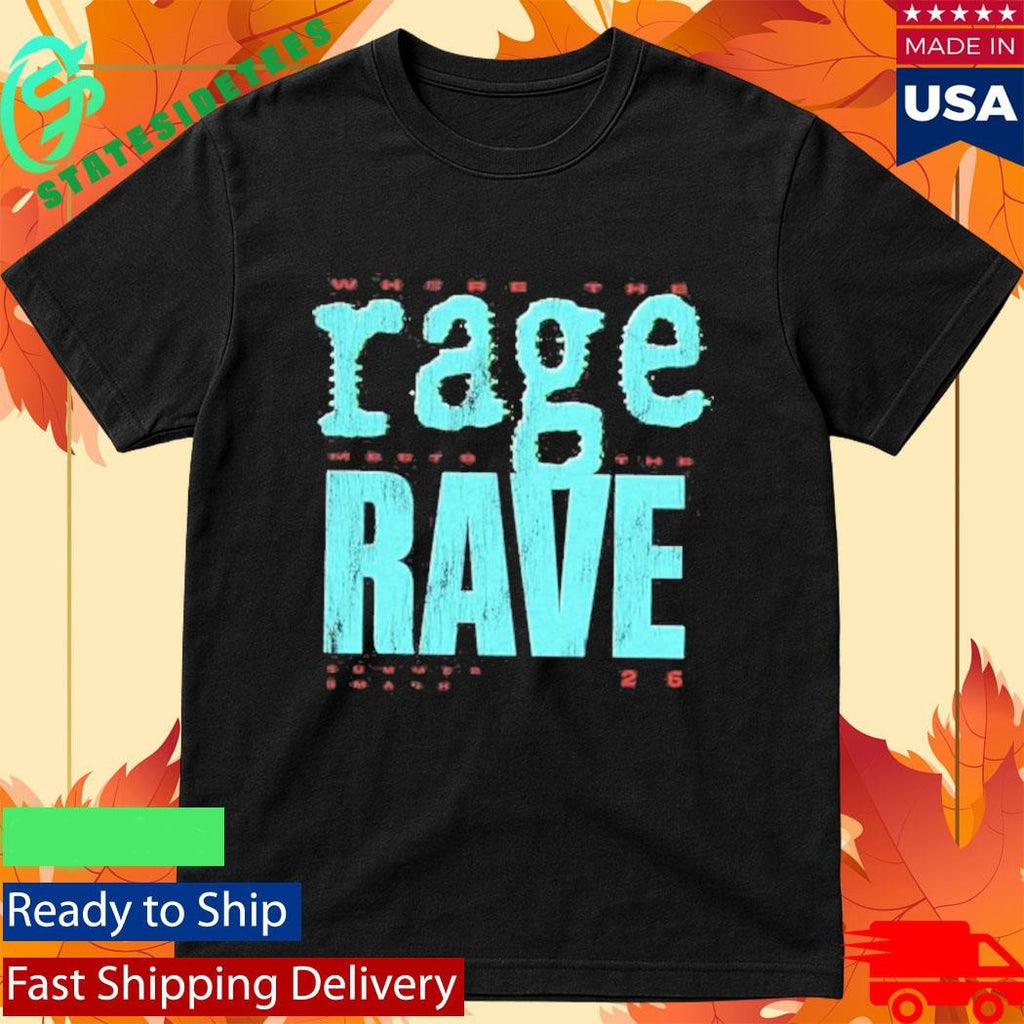 Rage Meets The Rave Shirt