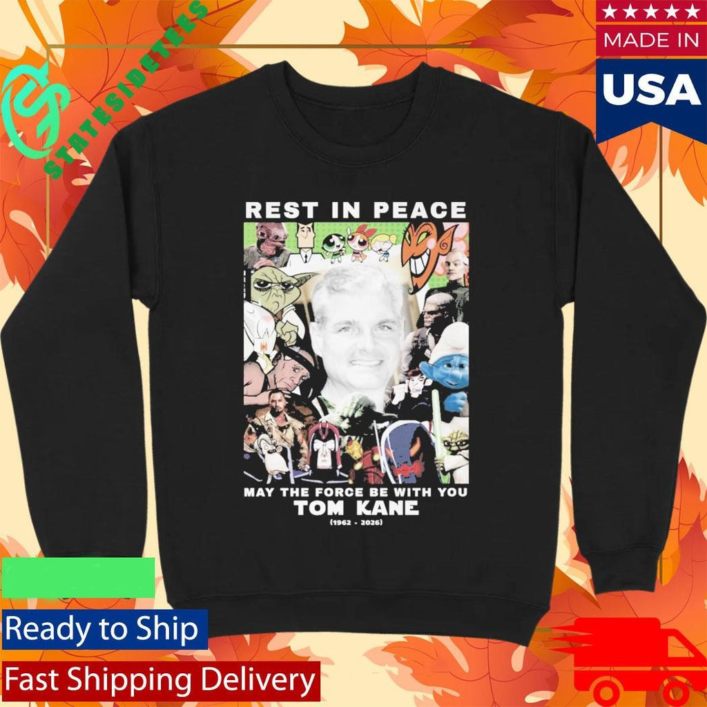 Rest In Peace May The Force Be With You Tom Kane Shirt