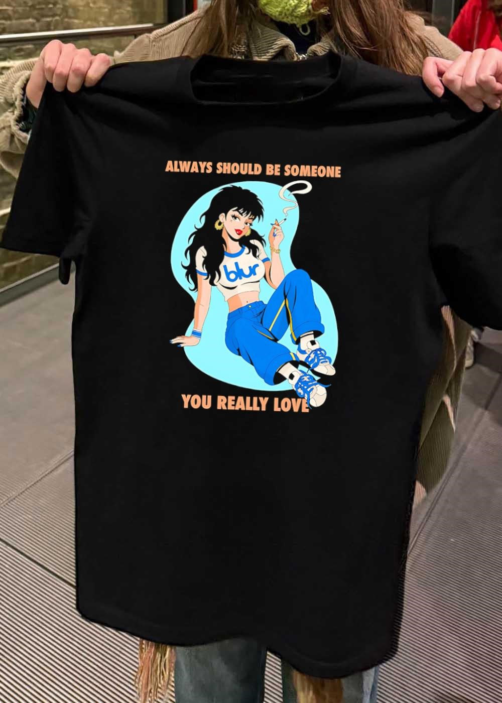 Retro Style, Woman Smoking, Always Should Be Someone You Really Love Blur T-Shirt
