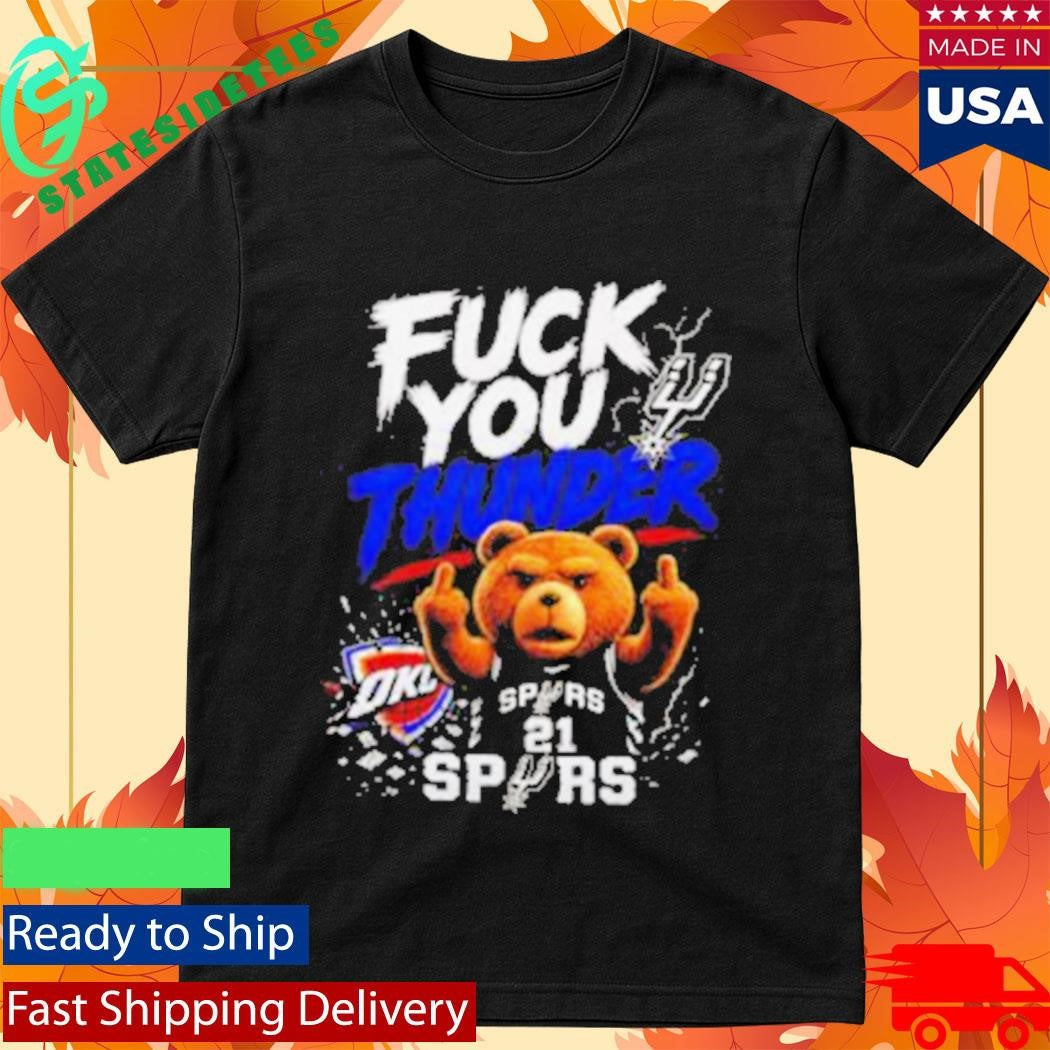 San Antonio Spurs Ted Bear Fuck You Thunder Basketball Shirt