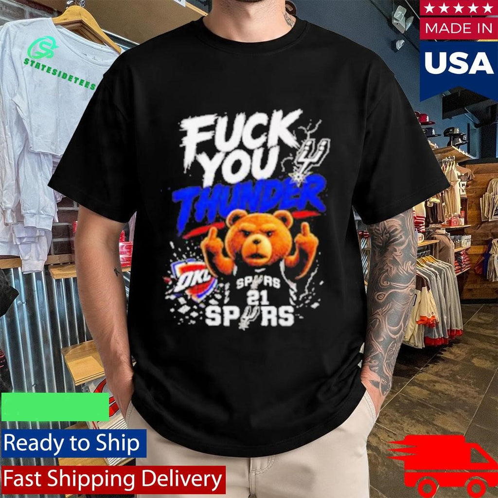 San Antonio Spurs Ted Bear Fuck You Thunder Basketball Shirt