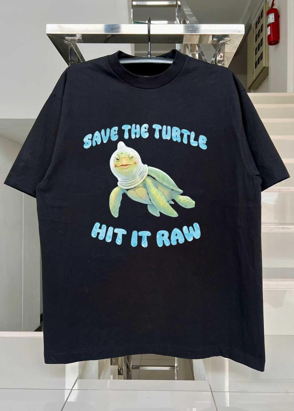 Save the Turtle Hit it Raw shirt