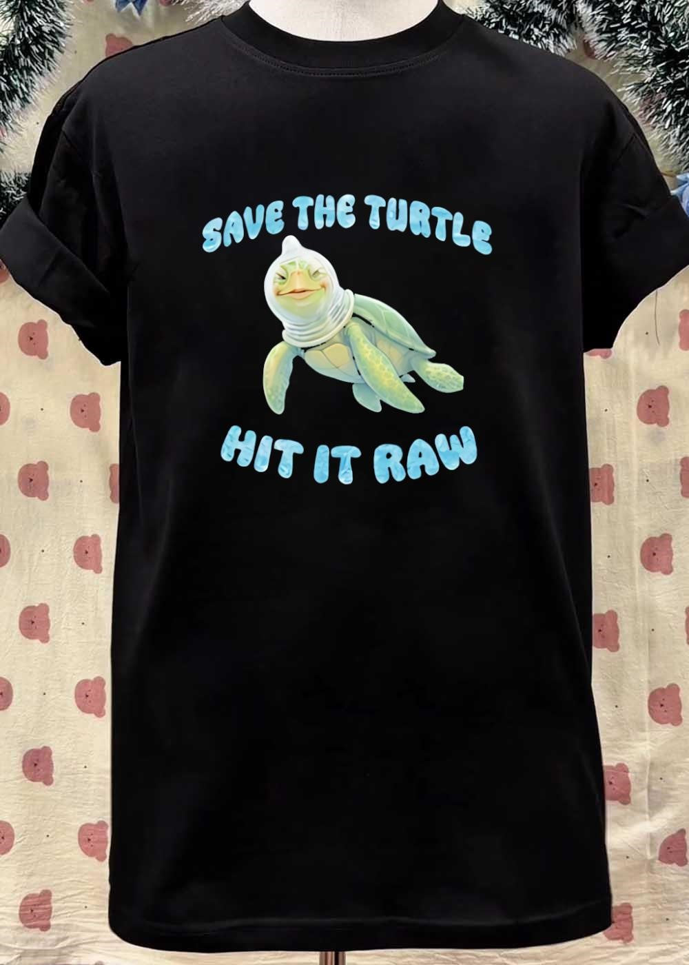 Save the Turtle Hit it Raw shirt