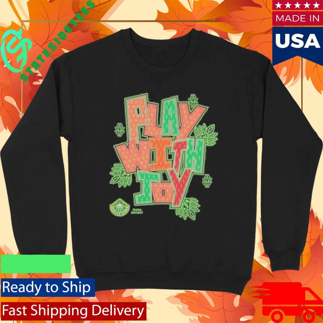 Seattle Storm Team Playa Society Play With Joy Aanhpi Shirt
