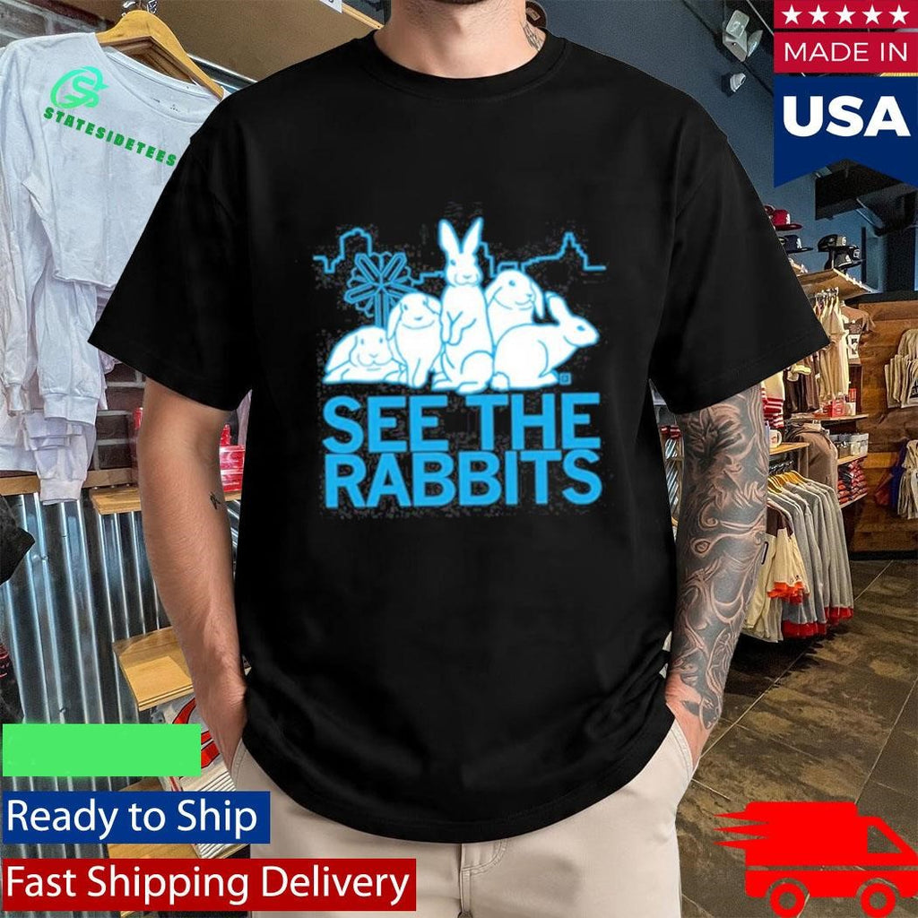 See The Rabbits Shirt