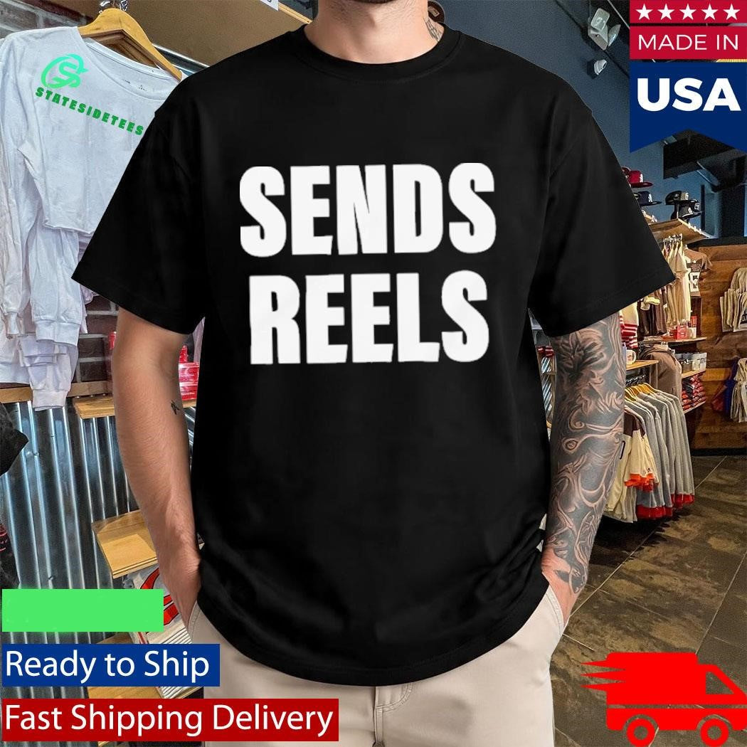 Sends Reels Shirt