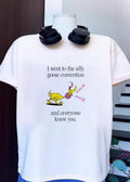 Silly Goose Convention and Everyone Knew You Shirt