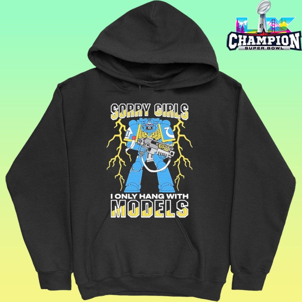 Sorry Girls I Only Hang With War Models Shirt