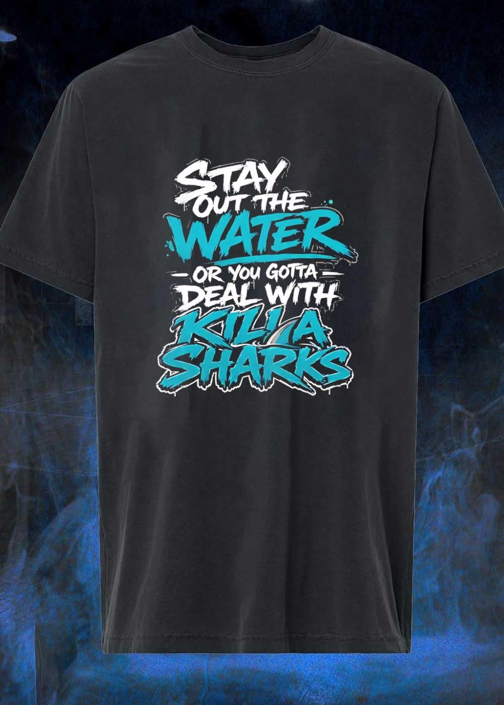 Stay Out the Water or You Gotta Deal with Killa Sharks T-Shirt